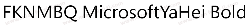 FKNMBQ MicrosoftYaHei Bold字体转换